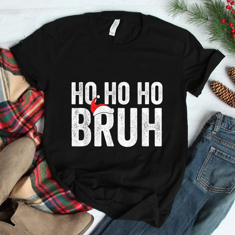 Ho Ho Ho Bruh Funny Christmas Santa Hat Shirt Ho Ho Ho Bruh Funny Christmas Santa Hat Shirt