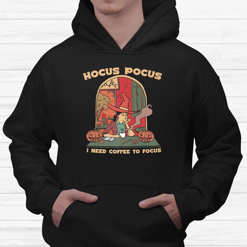 Hocus Pocus I Need Coffee To Focus Teacher Halloween Shirt Hocus Pocus I Need Coffee To Focus Teacher Halloween Shirt