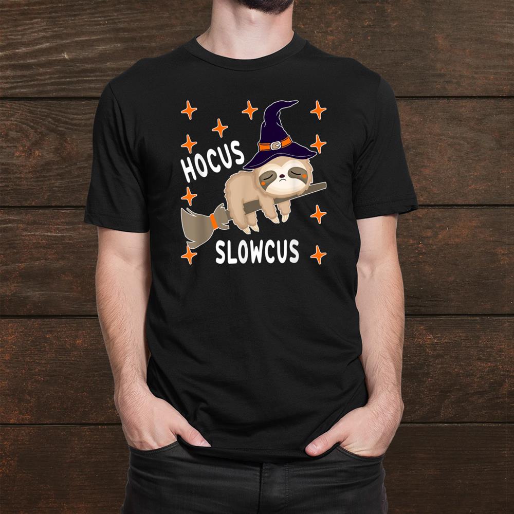 Hocus Slowcus Cute Funny Sloth Halloween Shirt Hocus Slowcus Cute Funny Sloth Halloween Shirt