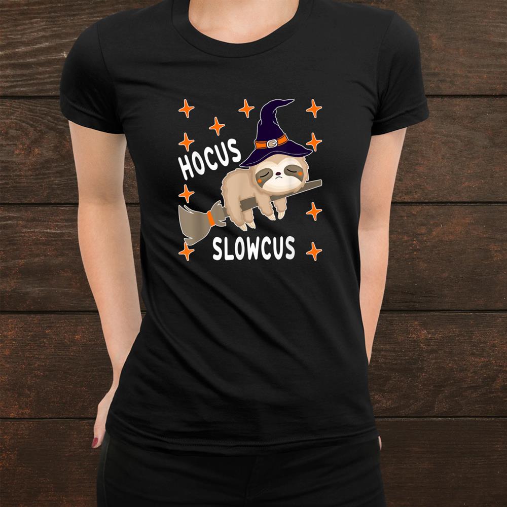 Hocus Slowcus Cute Funny Sloth Halloween Shirt Hocus Slowcus Cute Funny Sloth Halloween Shirt