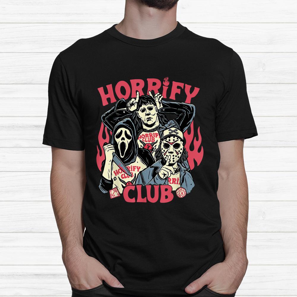 Horrify Club Horror Halloween Shirt Horrify Club Horror Halloween Shirt