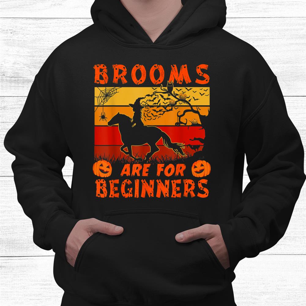 Horse Halloween Brooms Are For Beginners Horse Riding Shirt Horse Halloween Brooms Are For Beginners Horse Riding Shirt