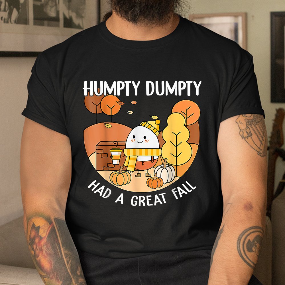 Humpty Dumpty Had A Great Fall Halloween Teacher Shirt Humpty Dumpty Had A Great Fall Halloween Teacher Shirt