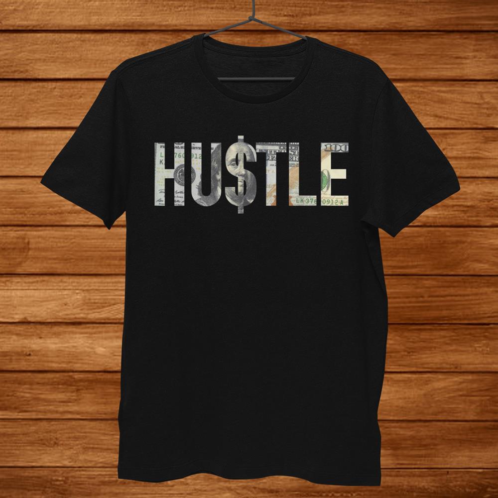 Hustle Shirt00 Dollar Bill Christmas Gift Entrepreneur Shirt Hustle Shirt00 Dollar Bill Christmas Gift Entrepreneur Shirt