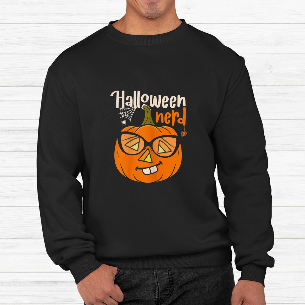 I Am A Halloween Nerd Face Halloween Pumpkin Shirt I Am A Halloween Nerd Face Halloween Pumpkin Shirt