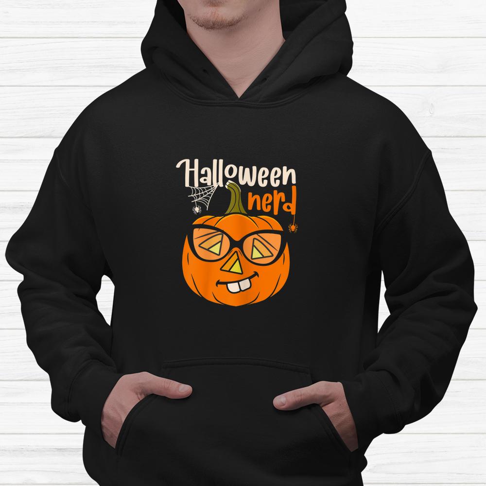 I Am A Halloween Nerd Face Halloween Pumpkin Shirt I Am A Halloween Nerd Face Halloween Pumpkin Shirt