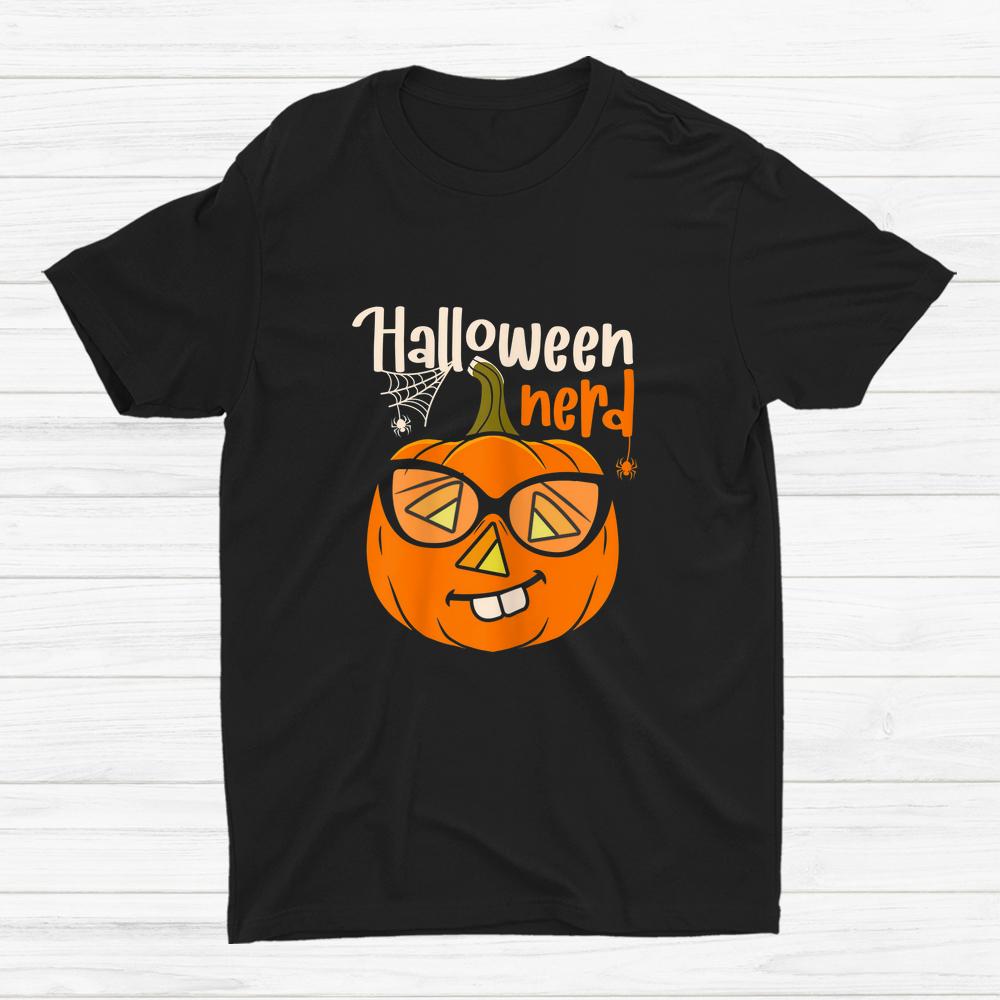 I Am A Halloween Nerd Face Halloween Pumpkin Shirt I Am A Halloween Nerd Face Halloween Pumpkin Shirt