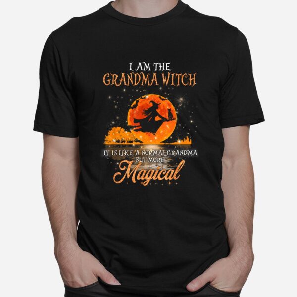 I Am The Grandma Witch More Magical Halloween Shirt