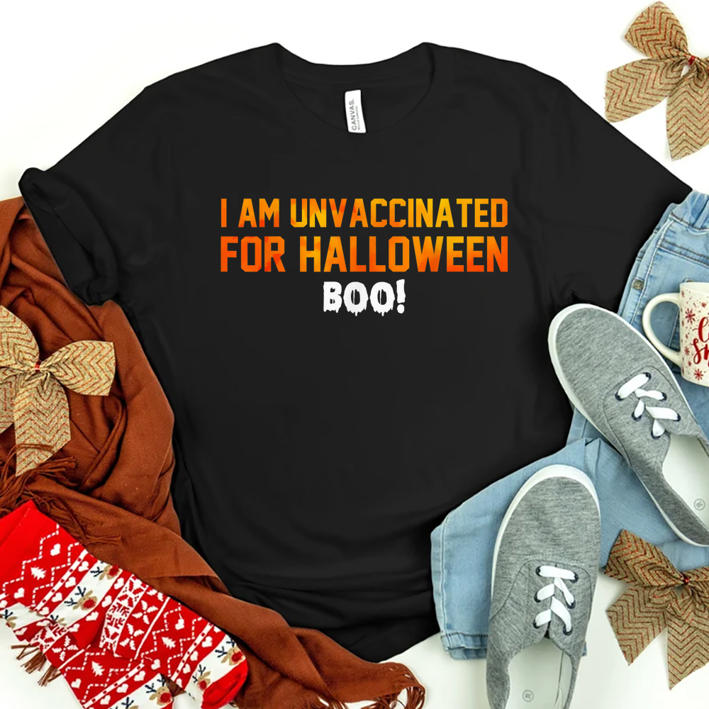 I Am Unvaccinated For Halloween Boo Shirt I Am Unvaccinated For Halloween Boo Shirt