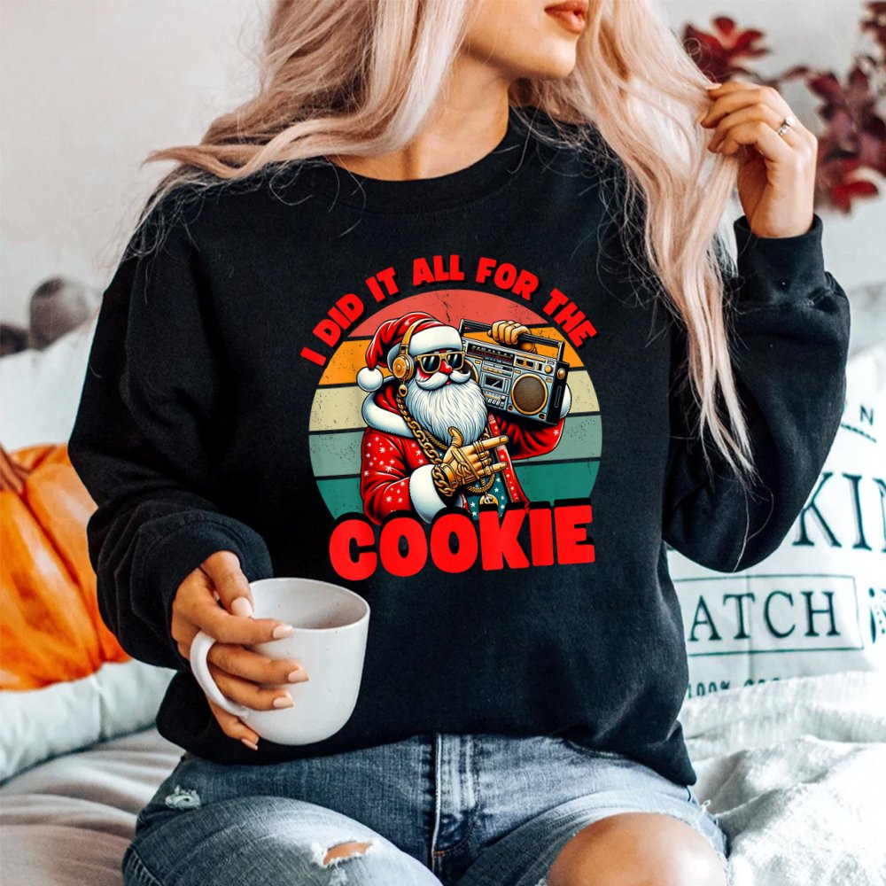 I Did It All For The Cookie Santa Funny Christmas Shirt I Did It All For The Cookie Santa Funny Christmas Shirt