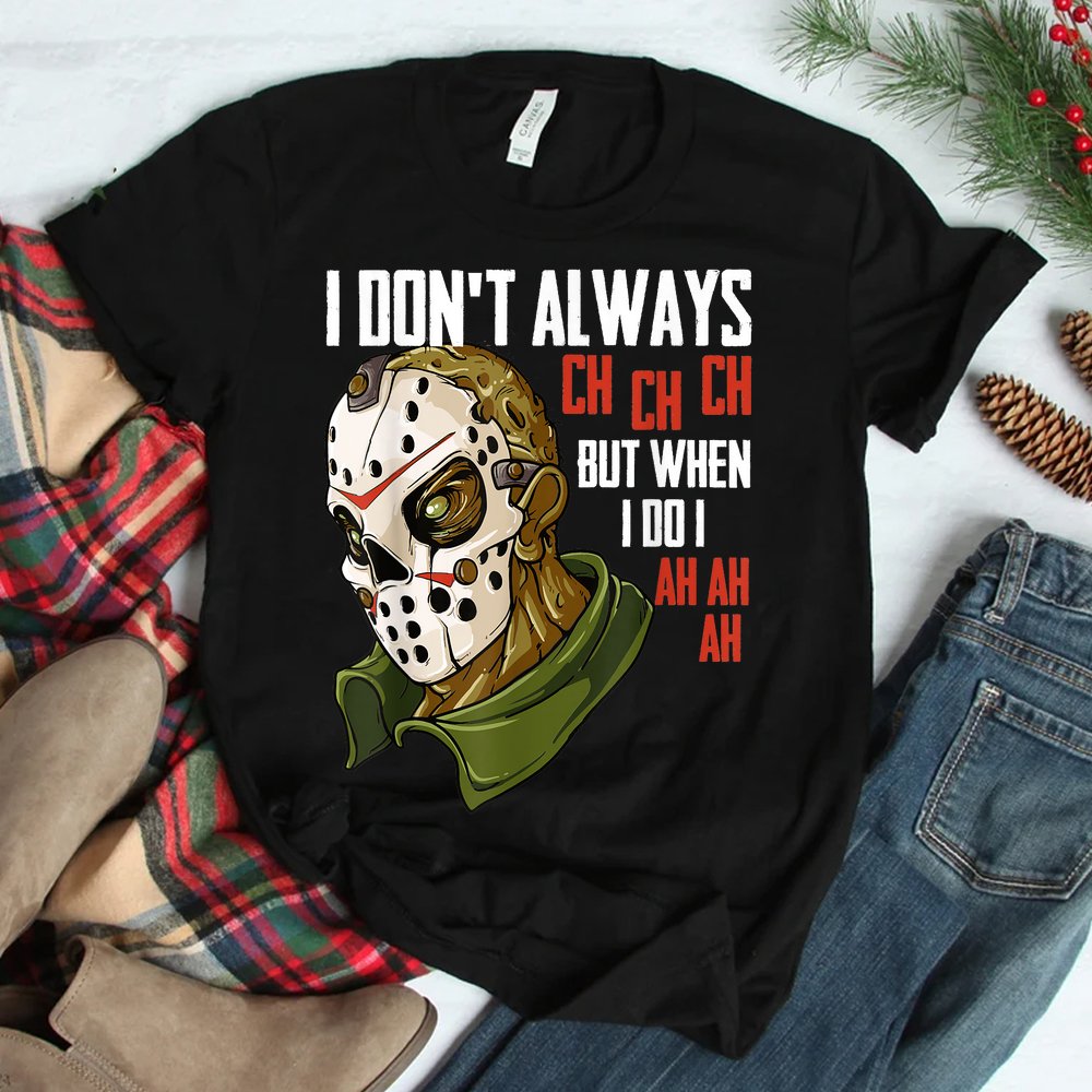 I Dont Always Ch Ch Ch Lazy Halloween Shirt I Dont Always Ch Ch Ch Lazy Halloween Shirt