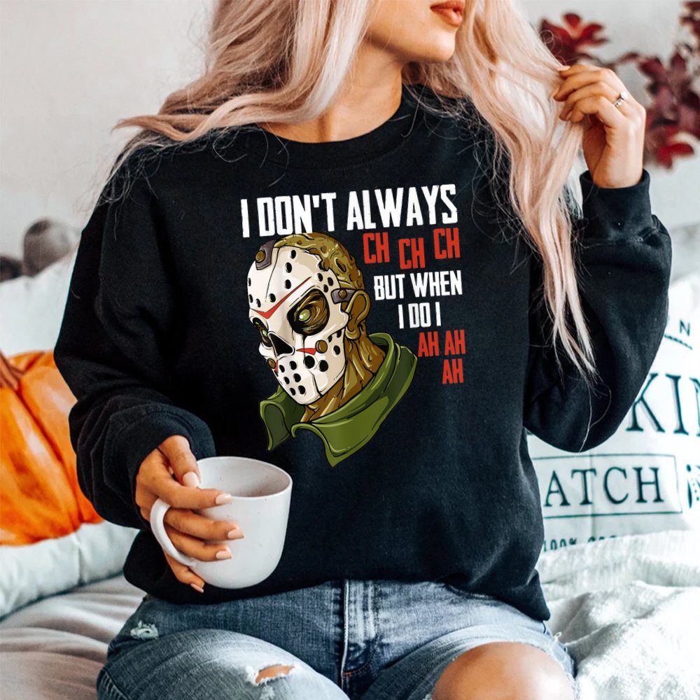 I Dont Always Ch Ch Ch Lazy Halloween Shirt I Dont Always Ch Ch Ch Lazy Halloween Shirt