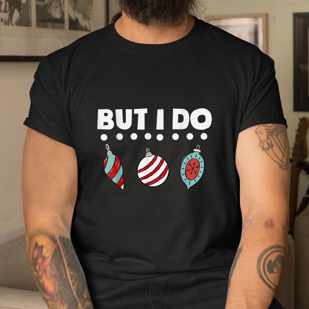 I Don’t Do Matching Christmas Shirt I Don’t Do Matching Christmas Shirt