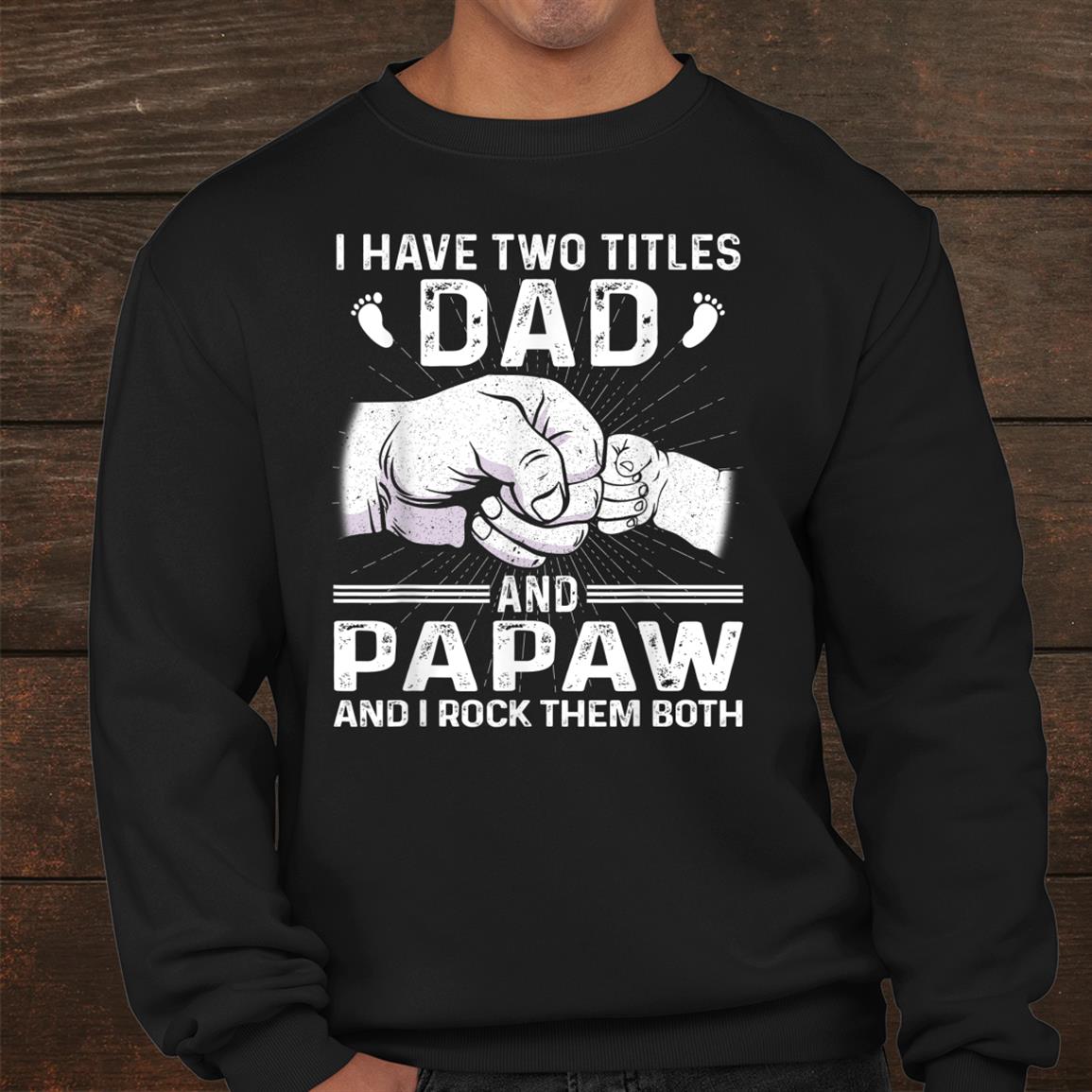 I Have Two Titles Dadand & Papaw Shirt Christmas Shirt I Have Two Titles Dadand & Papaw Shirt Christmas Shirt