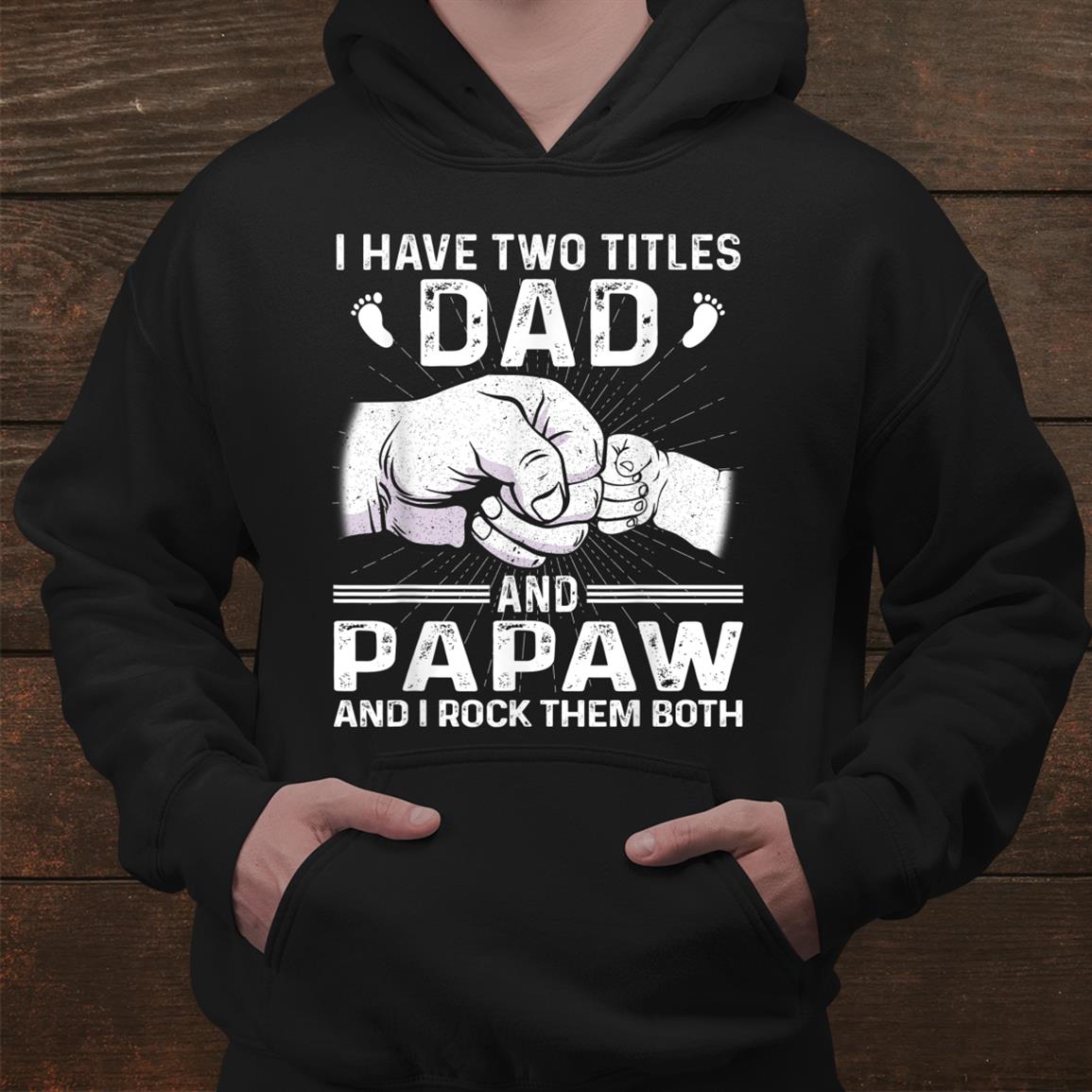 I Have Two Titles Dadand & Papaw Shirt Christmas Shirt I Have Two Titles Dadand & Papaw Shirt Christmas Shirt