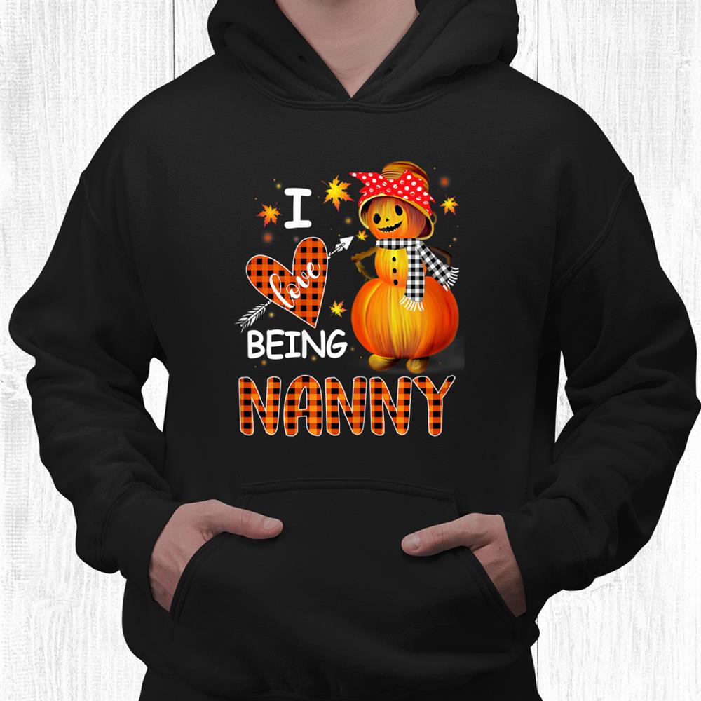 I Love Being Nanny Pumpkin Snowman Christmas Shirt I Love Being Nanny Pumpkin Snowman Christmas Shirt