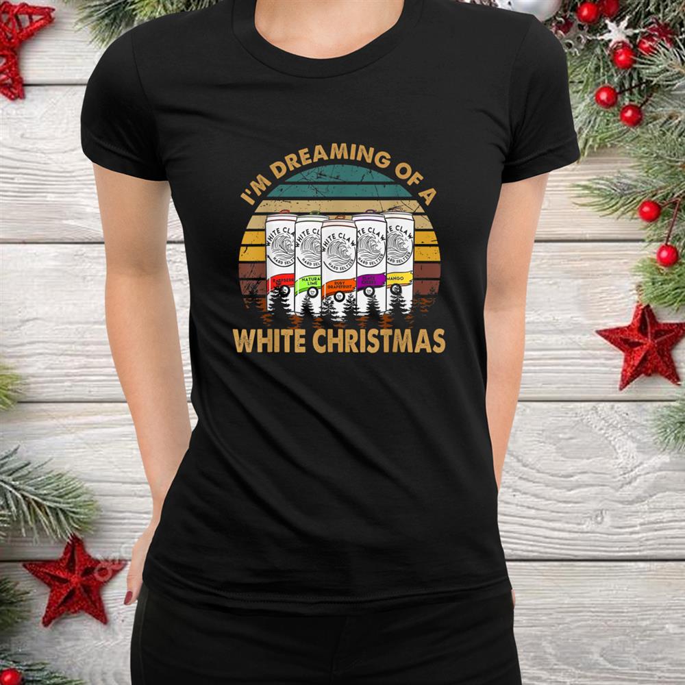 I M Dreaming Of A White Christmas Shirt I M Dreaming Of A White Christmas Shirt
