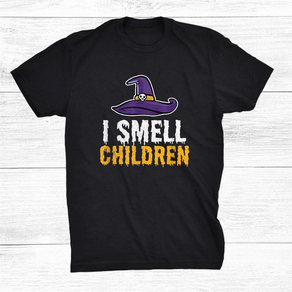 I Smell Children Halloween Preschool Teacher Witch Educator Shirt I Smell Children Halloween Preschool Teacher Witch Educator Shirt