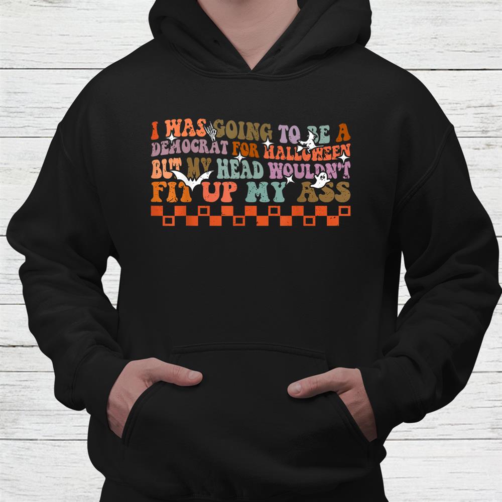I Was Going To Be A Democrat For Halloween Pumpkin Face Shirt I Was Going To Be A Democrat For Halloween Pumpkin Face Shirt