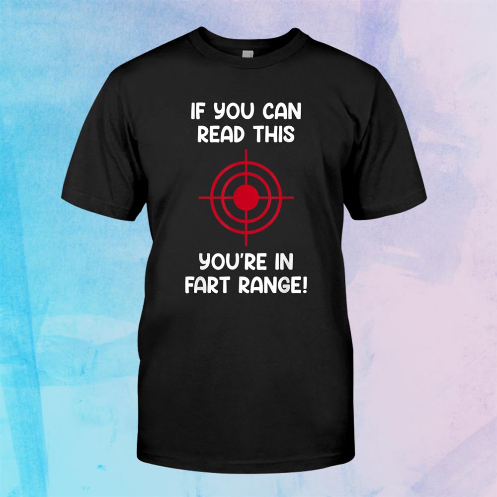 If You Can Read This Youre In Fart Range Funny Halloween Shirt If You Can Read This Youre In Fart Range Funny Halloween Shirt