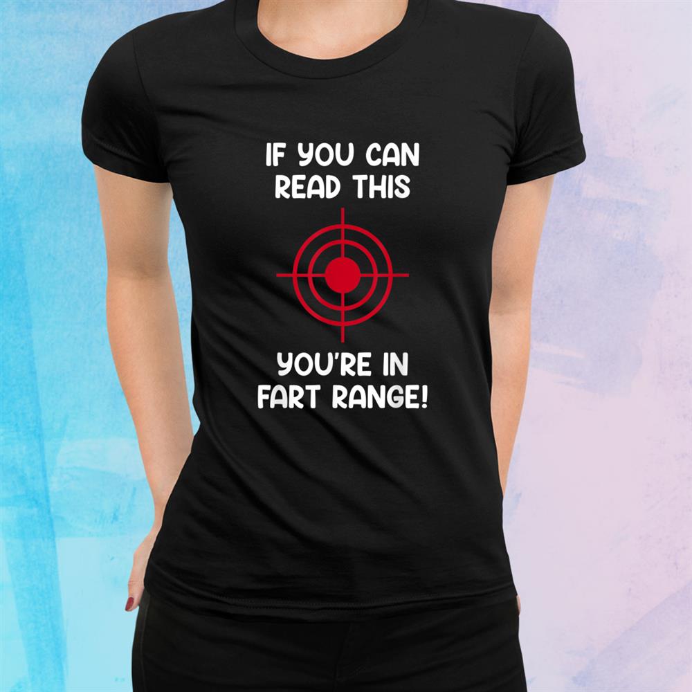 If You Can Read This Youre In Fart Range Funny Halloween Shirt If You Can Read This Youre In Fart Range Funny Halloween Shirt