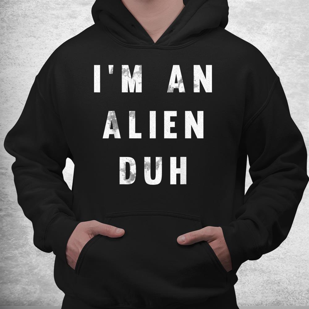 I’m An Alien Duh Lazy Diy Halloween Funny Easy Shirt I’m An Alien Duh Lazy Diy Halloween Funny Easy Shirt