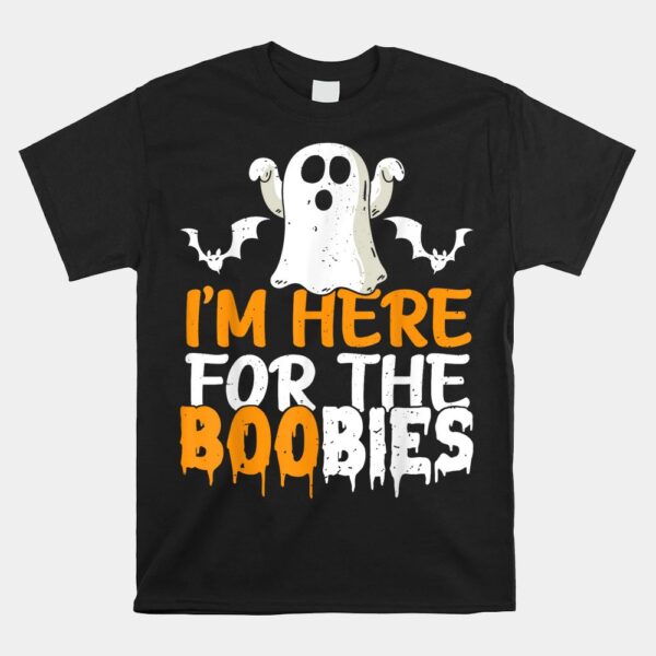 Im Here For The Boobies Halloween Shirt