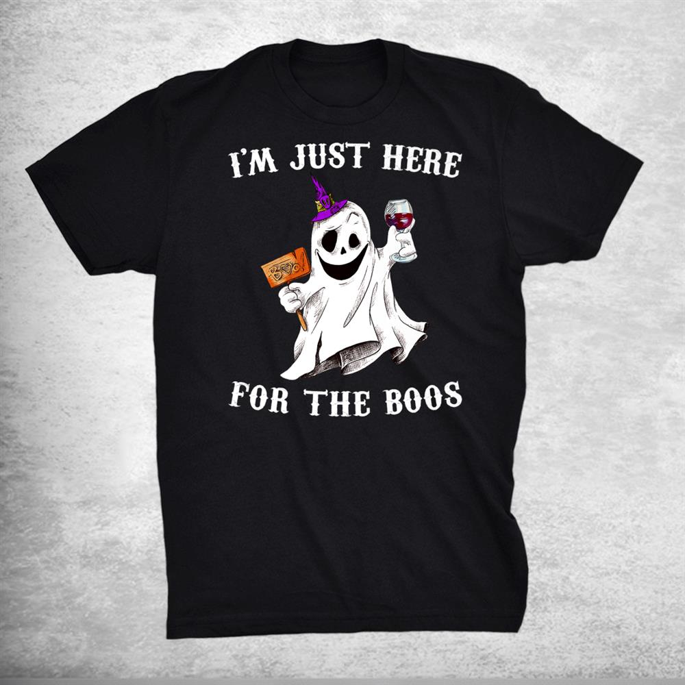I’m Just Here For The Boos Shirt Funny Halloween Ghost Wine Shirt I’m Just Here For The Boos Shirt Funny Halloween Ghost Wine Shirt