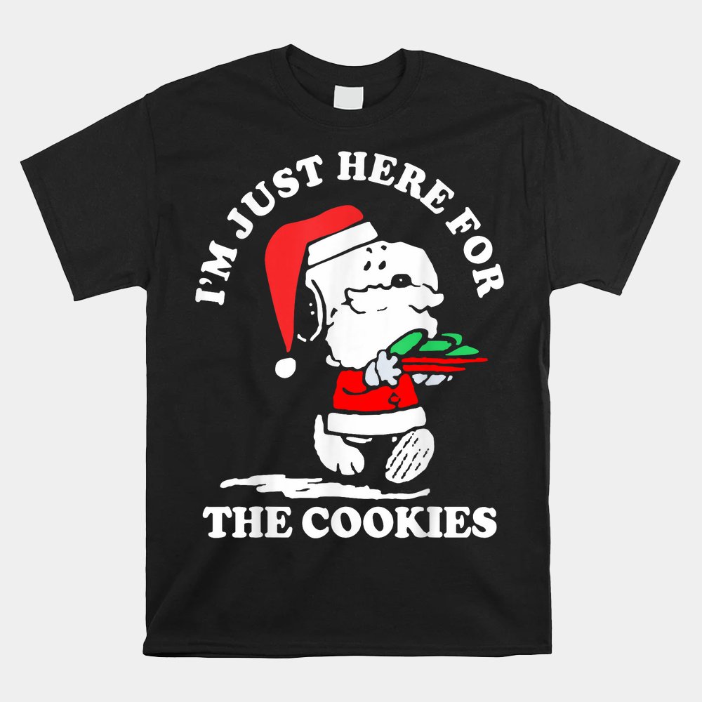 Im Just Here For The Cookies Christmas Shirt Im Just Here For The Cookies Christmas Shirt