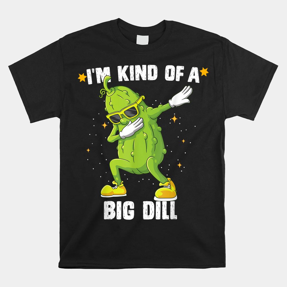 I’m Kind Of Big Dill Pickle Dabbing Halloween Shirt I’m Kind Of Big Dill Pickle Dabbing Halloween Shirt