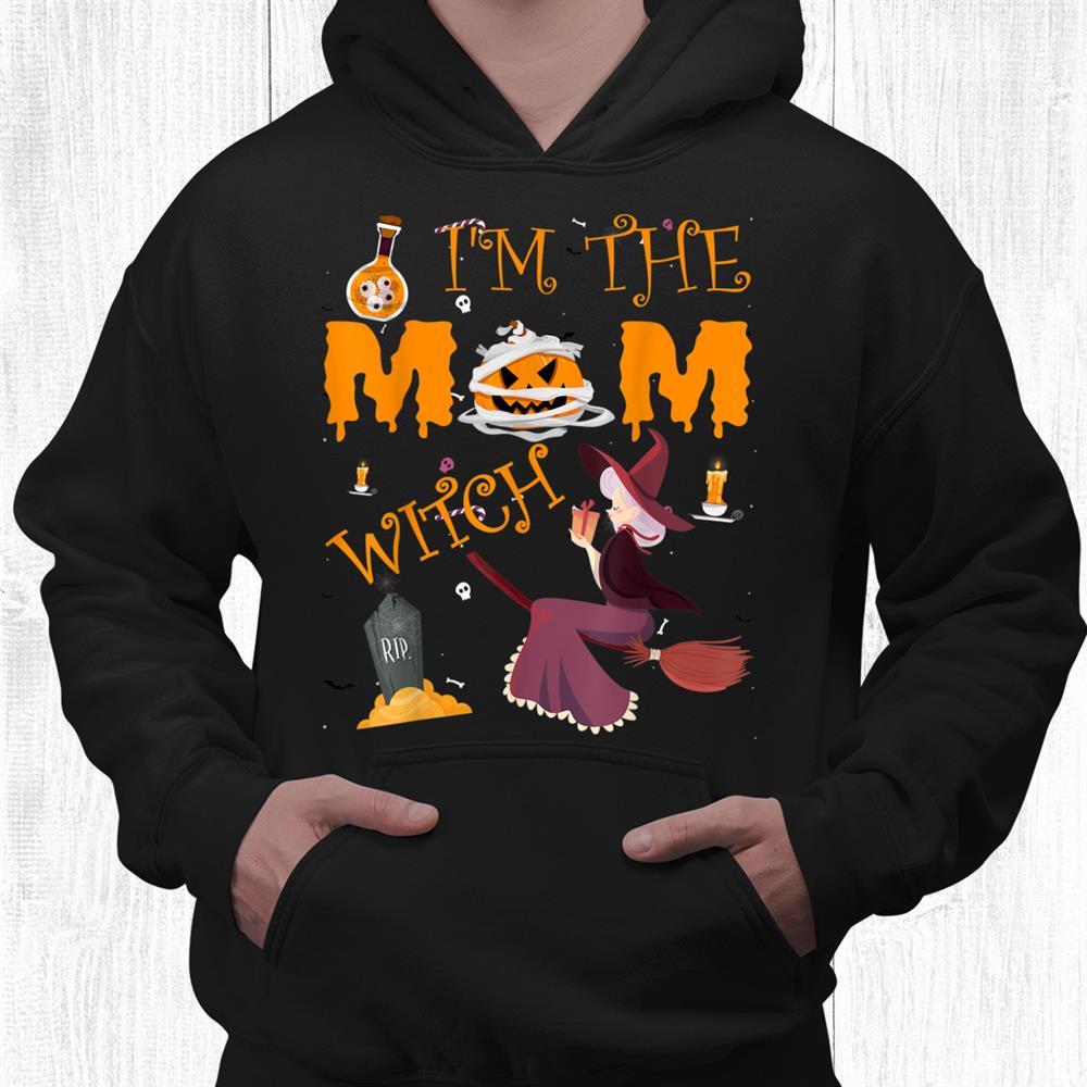 I’m The Mom Witch Halloween Matching Group Costume Shirt I’m The Mom Witch Halloween Matching Group Costume Shirt