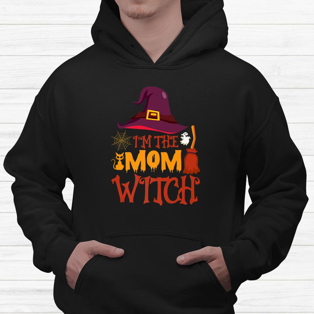 I’m The Mom Witch Halloween Scary Witch Hat Shirt I’m The Mom Witch Halloween Scary Witch Hat Shirt