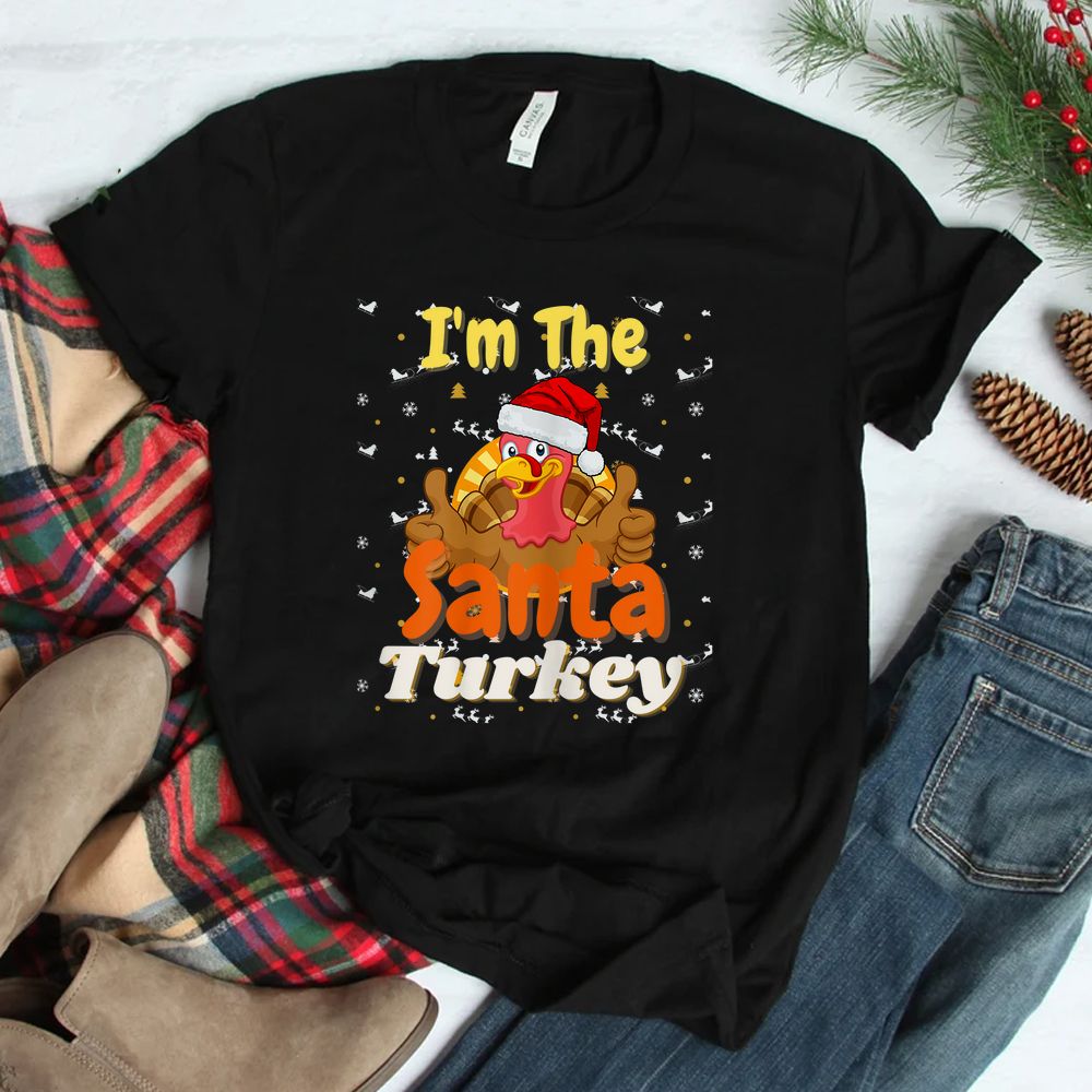 I’m The Santa Claus Turkey Family Christmas Party Matching Shirt I’m The Santa Claus Turkey Family Christmas Party Matching Shirt
