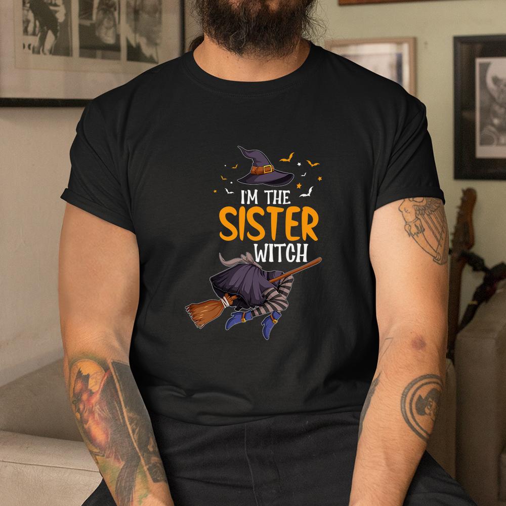 I’m The Sister Witch Halloween Shirt I’m The Sister Witch Halloween Shirt