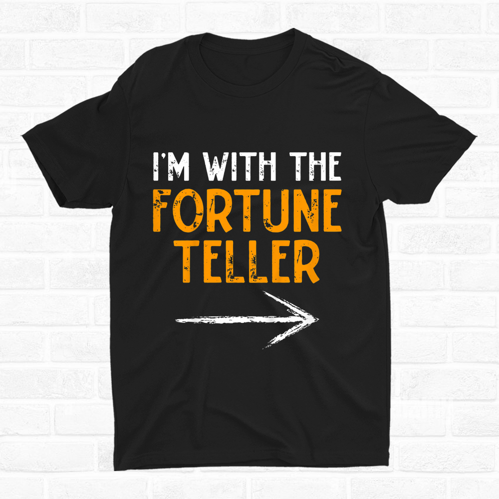 I’m With Fortune Teller Halloween Shirt I’m With Fortune Teller Halloween Shirt
