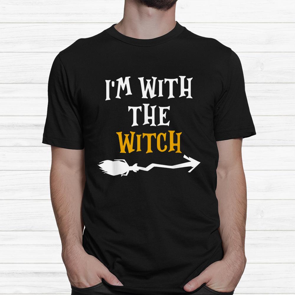 Im With The Witch Halloween Shirt Im With The Witch Halloween Shirt