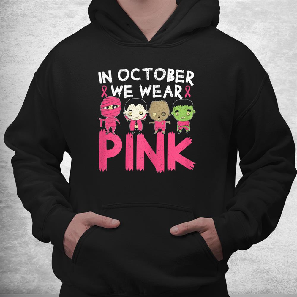 In October We Wear Pink Breast Cancer Halloween Shirt In October We Wear Pink Breast Cancer Halloween Shirt