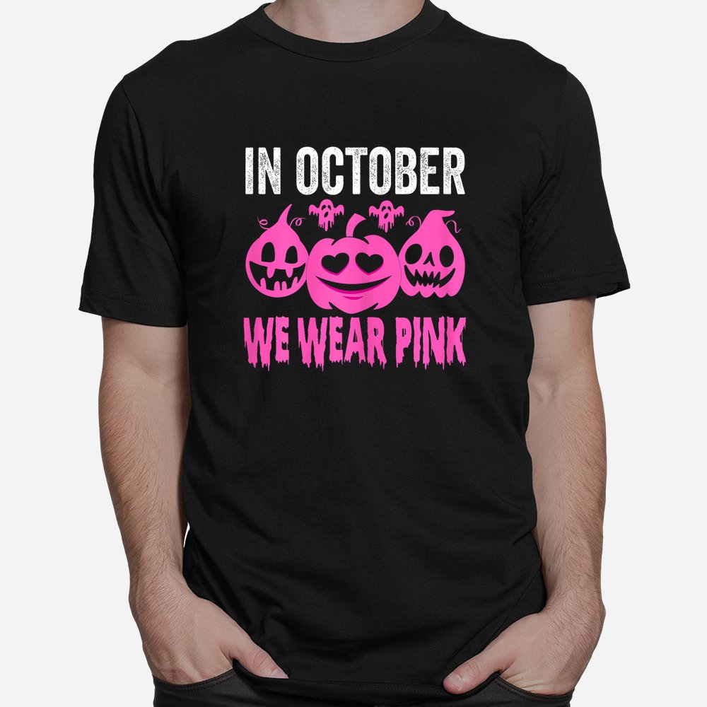 in october we wear pink breast cancer pumpkin halloween shirt 1 1