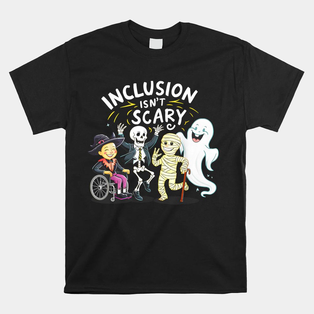 Inclusion Isn’t Scary Teacher Skeleton Ghost Cute Halloween Shirt Inclusion Isn’t Scary Teacher Skeleton Ghost Cute Halloween Shirt