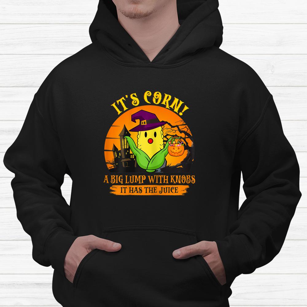 It Has The Juice It’s Corn Halloween Shirt It Has The Juice It’s Corn Halloween Shirt
