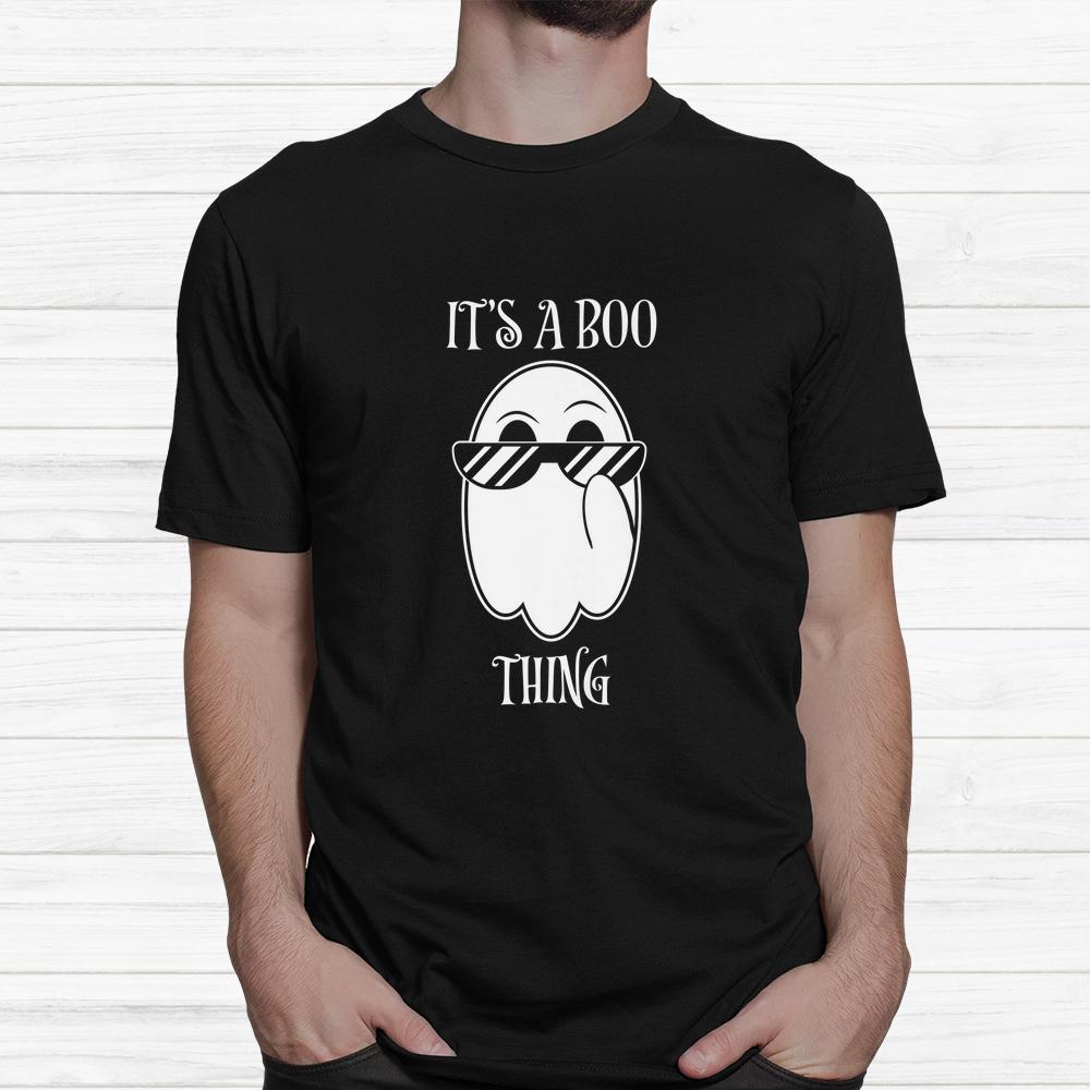 It’s A Boo Thing Ghost Halloween Shirt It’s A Boo Thing Ghost Halloween Shirt