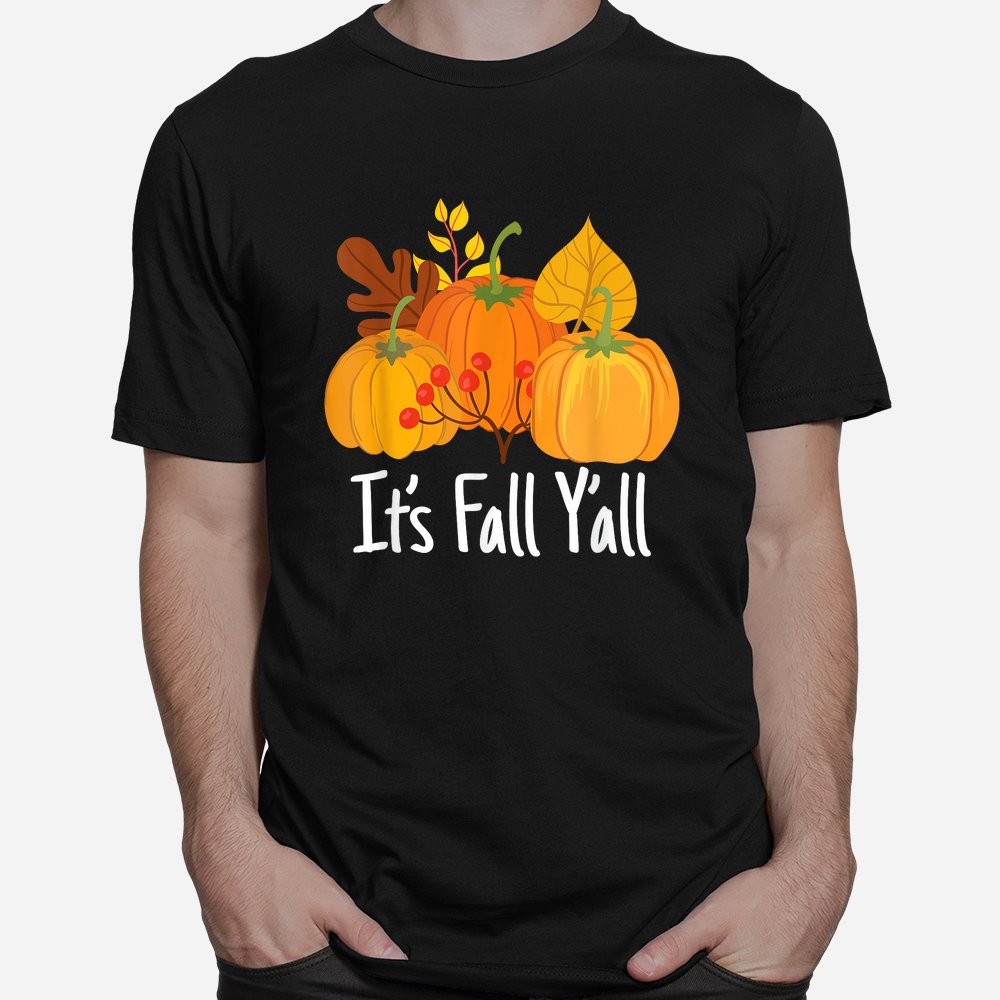 Its Fall Yall Lazy Halloween Thanksgiving Pumpkin Shirt Its Fall Yall Lazy Halloween Thanksgiving Pumpkin Shirt