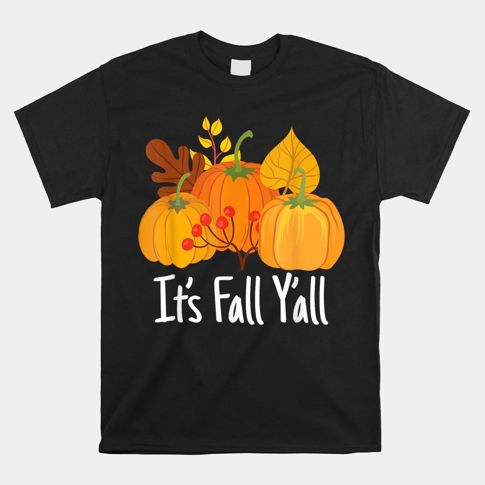 Its Fall Yall Lazy Halloween Thanksgiving Pumpkin Shirt Its Fall Yall Lazy Halloween Thanksgiving Pumpkin Shirt