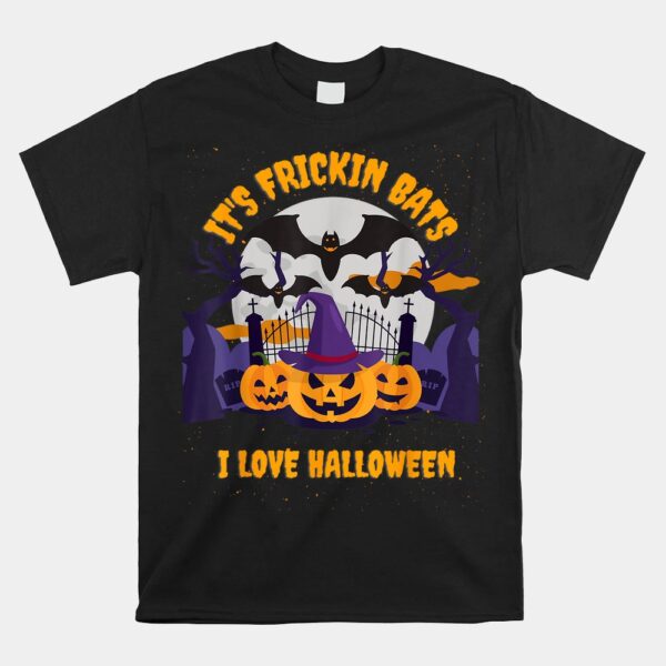 its frickin bats i love halloween shirt 1