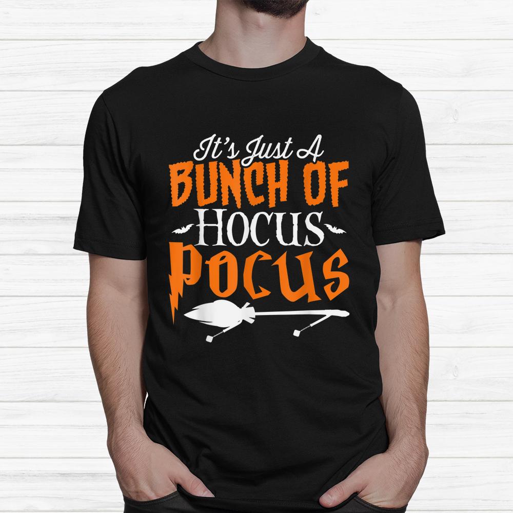 It’s Just A Bunch Of Hocus Pocus Halloween Shirt It’s Just A Bunch Of Hocus Pocus Halloween Shirt