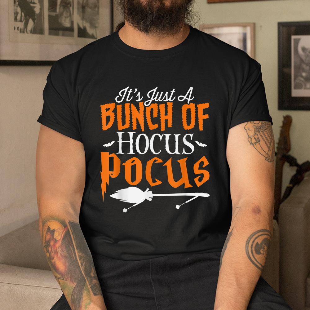 It’s Just A Bunch Of Hocus Pocus Halloween Shirt It’s Just A Bunch Of Hocus Pocus Halloween Shirt