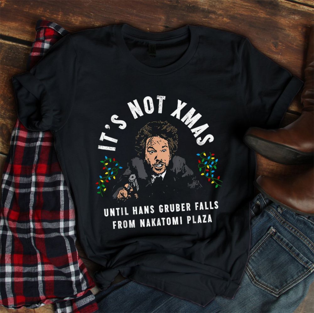 It’s Not Christmas Until Hans Gruber Falls Shirt It’s Not Christmas Until Hans Gruber Falls Shirt