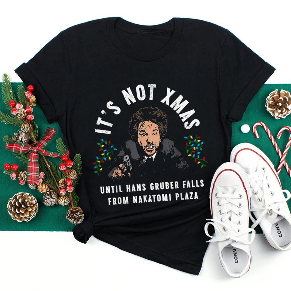 It’s Not Christmas Until Hans Gruber Falls Shirt It’s Not Christmas Until Hans Gruber Falls Shirt