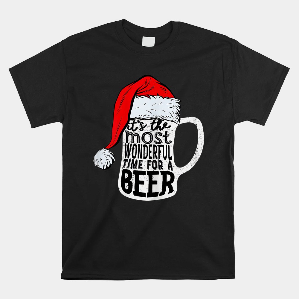 It’s The Most Wonderful Time For A Beer Santa Hat Christmas Shirt It’s The Most Wonderful Time For A Beer Santa Hat Christmas Shirt