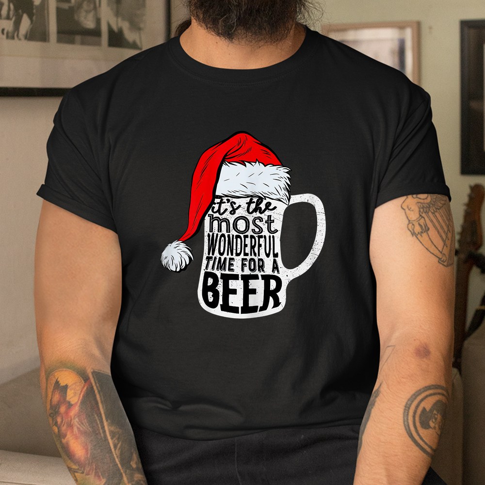 It’s The Most Wonderful Time For A Beer Santa Hat Christmas Shirt It’s The Most Wonderful Time For A Beer Santa Hat Christmas Shirt